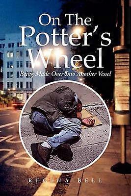 On The Potter's Wheel Being Made Over Into Another Vessel