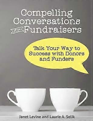 Compelling Conversations for Fundraisers