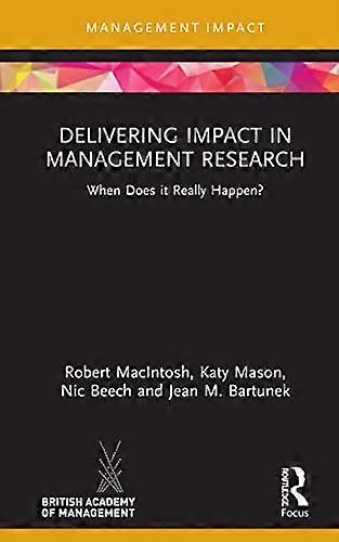 Delivering Impact in Management Research: When Does it Really Happen?