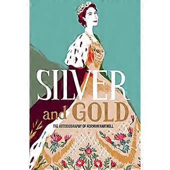 Zilver en Goud: De autobiografie van Norman Hartnell