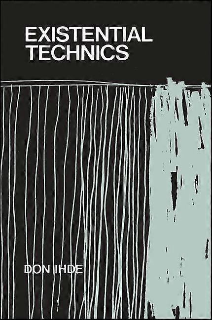 Existential Technics by Don Ihde Paperback Book