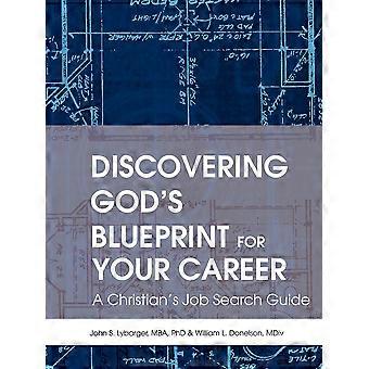 Discovering God's Blueprint For Your Careera Christian's Job Search Guide - John S. Lybarger - Paperback - en Book