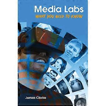 Laboratórios de mídia: O que você precisa saber - James Clarke
