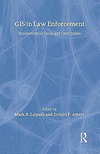 GIS in Law Enforcement: Implementation Issues and Case Studies