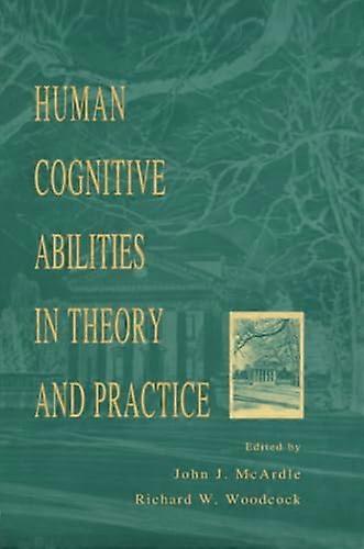 Human Cognitive Abilities in Theory and Practice