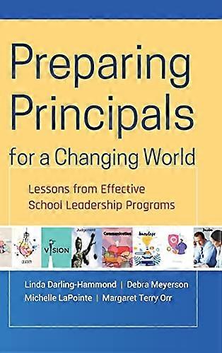 Preparing Principals for a Changing World: Lessons From Effective School Leadership Programs