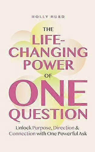 The Lifechanging Power Of One Question by Holly Hurd Paperback Book