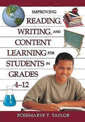 Improving Reading Writing and Content Learning for Students in Grades 4-12