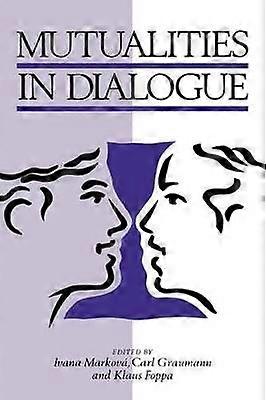 Mutualities in Dialogue