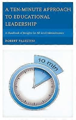 A Ten-Minute Approach to Educational Leadership