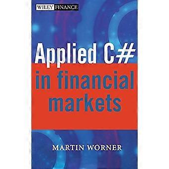 Appliqué C# sur les marchés financiers (The Wiley Finance Series)