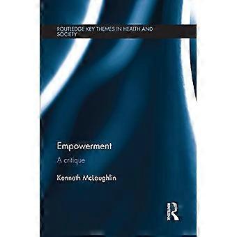 Voimaannuttaminen: kritiikki (Routledgen keskeiset teemat terveydessä ja yhteiskunnassa)