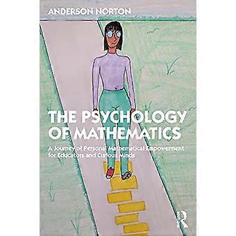 Matematiikan psykologia: henkilökohtaisen matemaattisen voimaantumisen matka opettajille ja uteliaille mielille