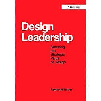 Design Leadership: Sikring - den strategiske verdien av - Design