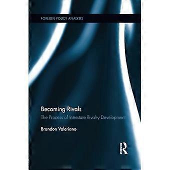 Devenir rivaux : le processus de développement des rivalités interétatiques (Analyse de la politique étrangère)