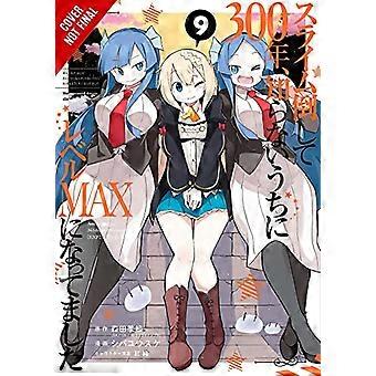 Je tue des slimes depuis 300 ans et j'ai atteint mon niveau, Vol. 9