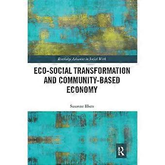Eco-social Transformation And Community-based Economy - Susanne Elsen
