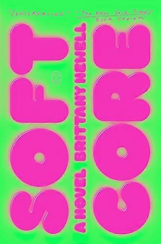 Soft Core A Novel