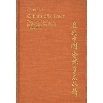 China's Silk Trade: Traditional Industry in the Modern World (East Asian Monograph)