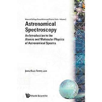 Astronomical Spectroscopy An Introduction To The Atomic And Molecular Physics Of Astronomical Spectra