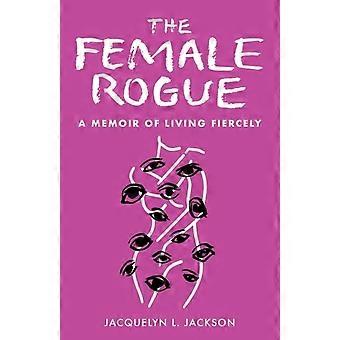 La rebelde femenina: Memorias de una vida intensa