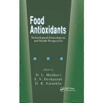 Food Antioxidants Technological Toxicological And Health Perspectives