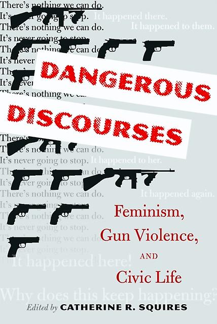 Dangerous Discourses - Peter Lang Publishing Inc - Media studies - Peter Lang Publishing Inc - Hardback