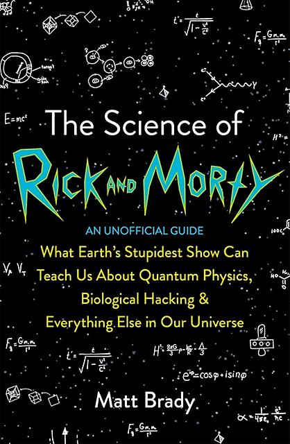 The Science Of Rick And Morty by Matt Brady Paperback