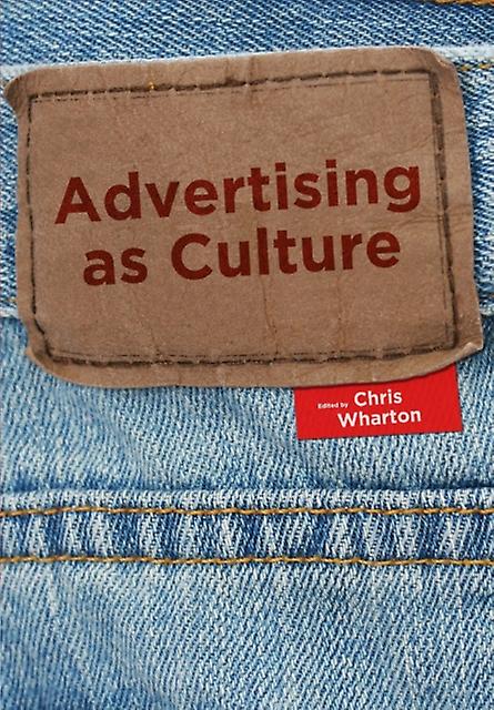 Advertising As Culture - Chris Wharton - Advertising and society - Intellect Ltd - Paperback