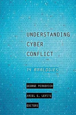Understanding Cyber Conflict Hardback Book