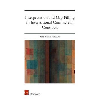 Interpretation And Gap Filling In International Commercial Contracts - Ayse Nihan Karadayi Yalim