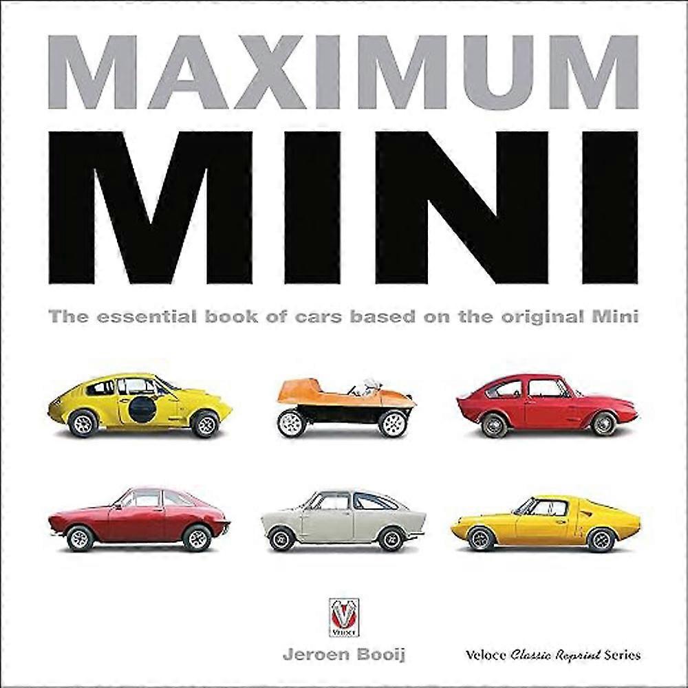 Veloce Publishing Ltd Maximum Mini The Essential Book of Cars by Booij & Murray