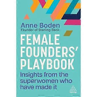 Female Founders' Playbook Insights From The Superwomen Who Have Made It - Anne Boden