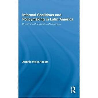 Informal Coalitions and Policymaking in Latin America