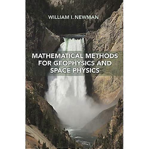 Mathematical Methods for Geophysics and Space Physics