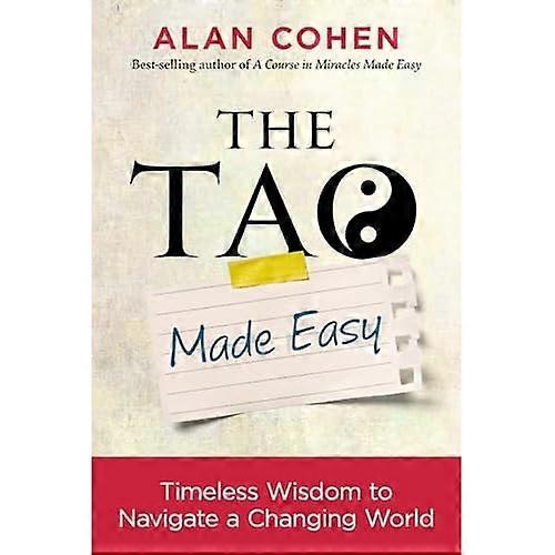 Tao på ett enkelt sätt: Tidlös visdom för att navigera i en föränderlig värld