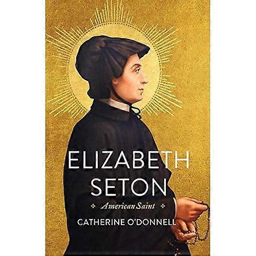 Elizabeth Seton: American Saint