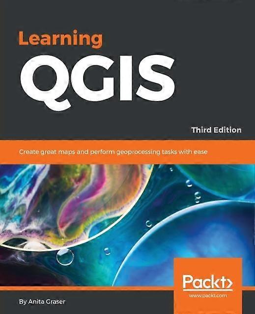 Learning Qgis  Third Edition by Anita Graser Digital delivered electronically Book