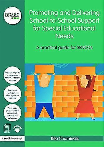 Promoting and Delivering School to School Support for Special Educational Needs: A practical guide for SENCOs