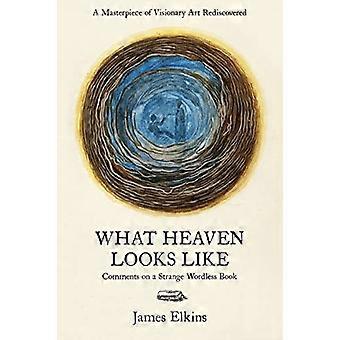 What Heaven Looks Like Comments on a Strange Wordless Book