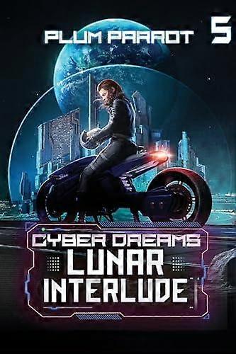 Lunar Interlude A Dystopian Sci-fi Adventure - Plum Parrot