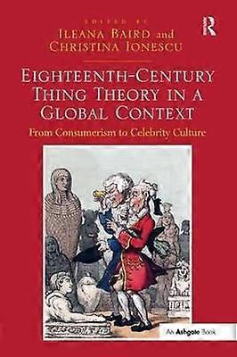 Eighteenth-century Thing Theory In A Global Context by Taylor &amp Francis Ltd Paperback