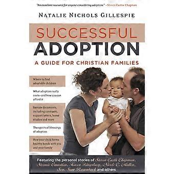 L'adoption réussie : un guide pour les familles chrétiennes - Natalie Nichols Gillespie