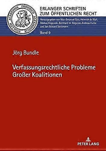 Verfassungsrechtliche Probleme Groer Koalitionen by Jorg Bundle Hardback Book