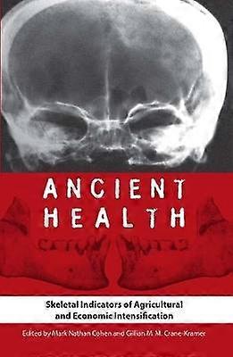 Ancient Health - Skeletal Indicators of Agricultural and Economic Intensification