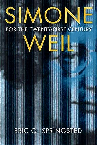 Simone Weil for the Twenty-First Century