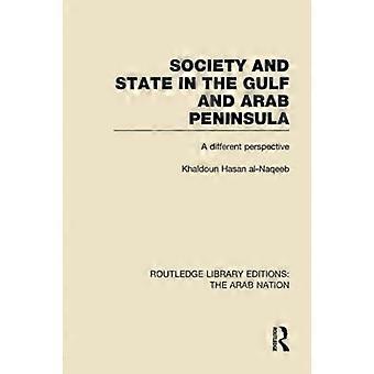 Samenleving en staat in de Golf en het Arabische schiereiland (RLE: The Arab Nation): een ander perspectief (Routledge Library Editions: The Arab Nation)