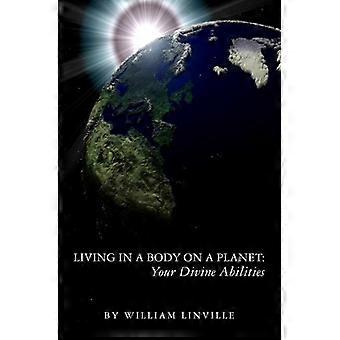 Leben in einem Körper auf einem Planeten: Eure göttlichen Fähigkeiten: 1