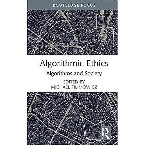 Algorithmic Ethics (Algorithms and Society)
