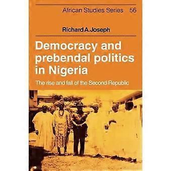 Demokrati og prebendal politikk i Nigeria: Den andre republikkens vekst og fall (afrikanske studier)